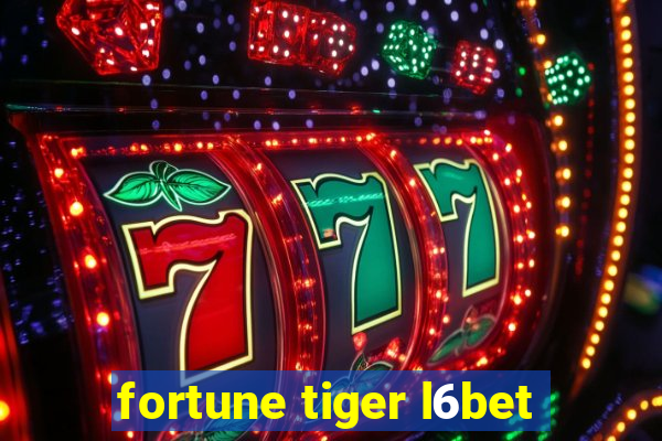 fortune tiger l6bet